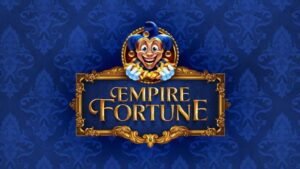 Empire Fortune Slot Review: 4 Important Things Before You Play